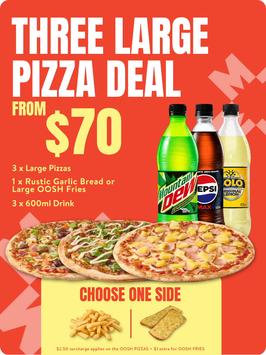 3 Large Pizza Deal. Enjoy three large pizzas, three 600ml drinks & your choice of garlic bread, fries or salad.